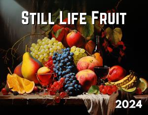 Still Life Fruit 2024 Wall Calendar