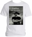 Cowboy take me away t-shirt