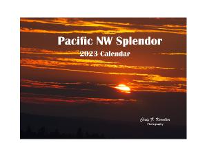 Pacific NW Splendor - 2023 Calendar