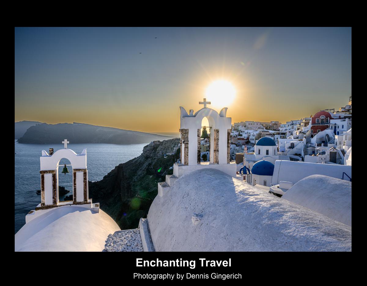 Enchanting Travel by Dennis Gingerich