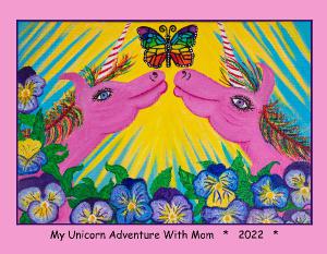 2022 My Unicorn Adventures With Mom