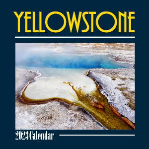 2023 Yellowstone National Park SQ Wall Calendar