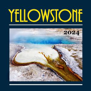 2024 Yellowstone National Park SQ Wall Calendar