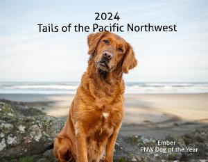 2024 Tails of the Pacific Northwest Calendar