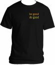 be good do good T-Shirt