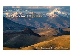 Crest, Cliff & Canyon 2023 Calendar - Idaho
