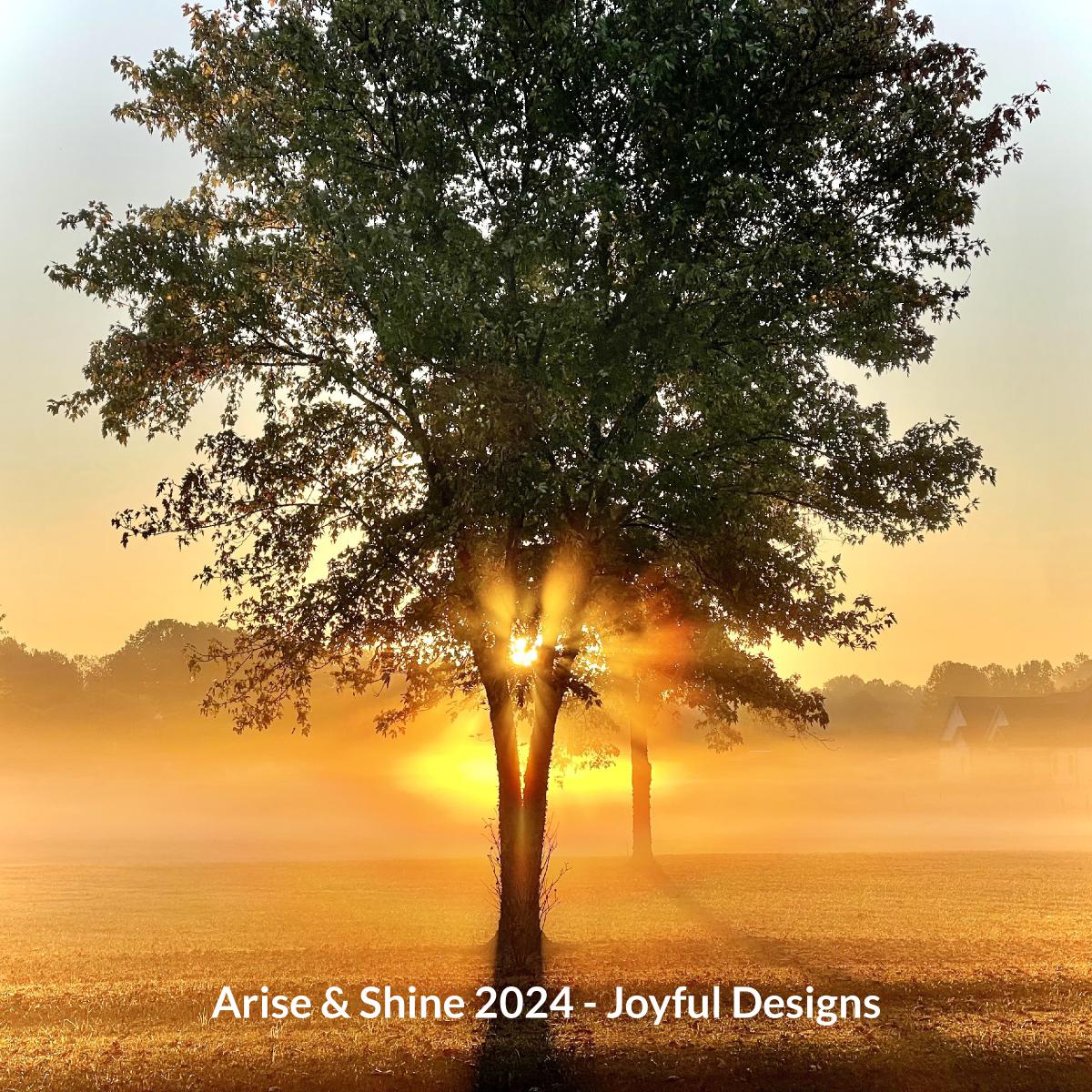 2024 Joyful Designs - Arise & Shine