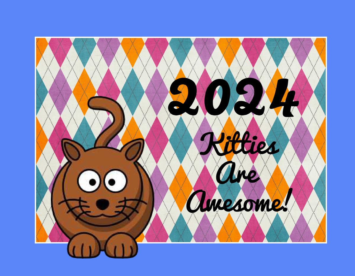 2024 Kitties Are Awesome
