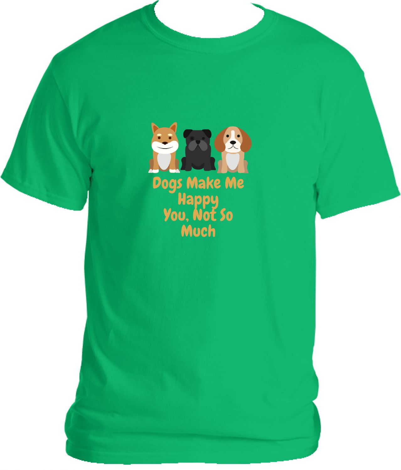Green T Shirt Dogs Make Me Happy