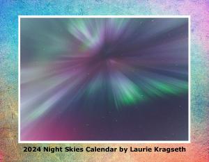 2024 Night Skies Calendar by Laurie Kragseth