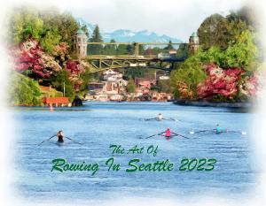 The Art Of Rowing In Seattle 2023