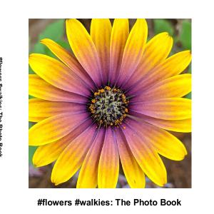 #flowers #walkies: The Photo Book