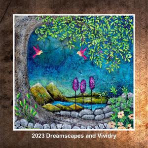 2023 Dreamscapes and Vividry