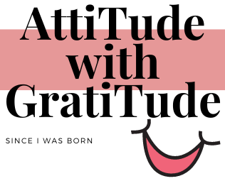 AttiTude with GratiTude