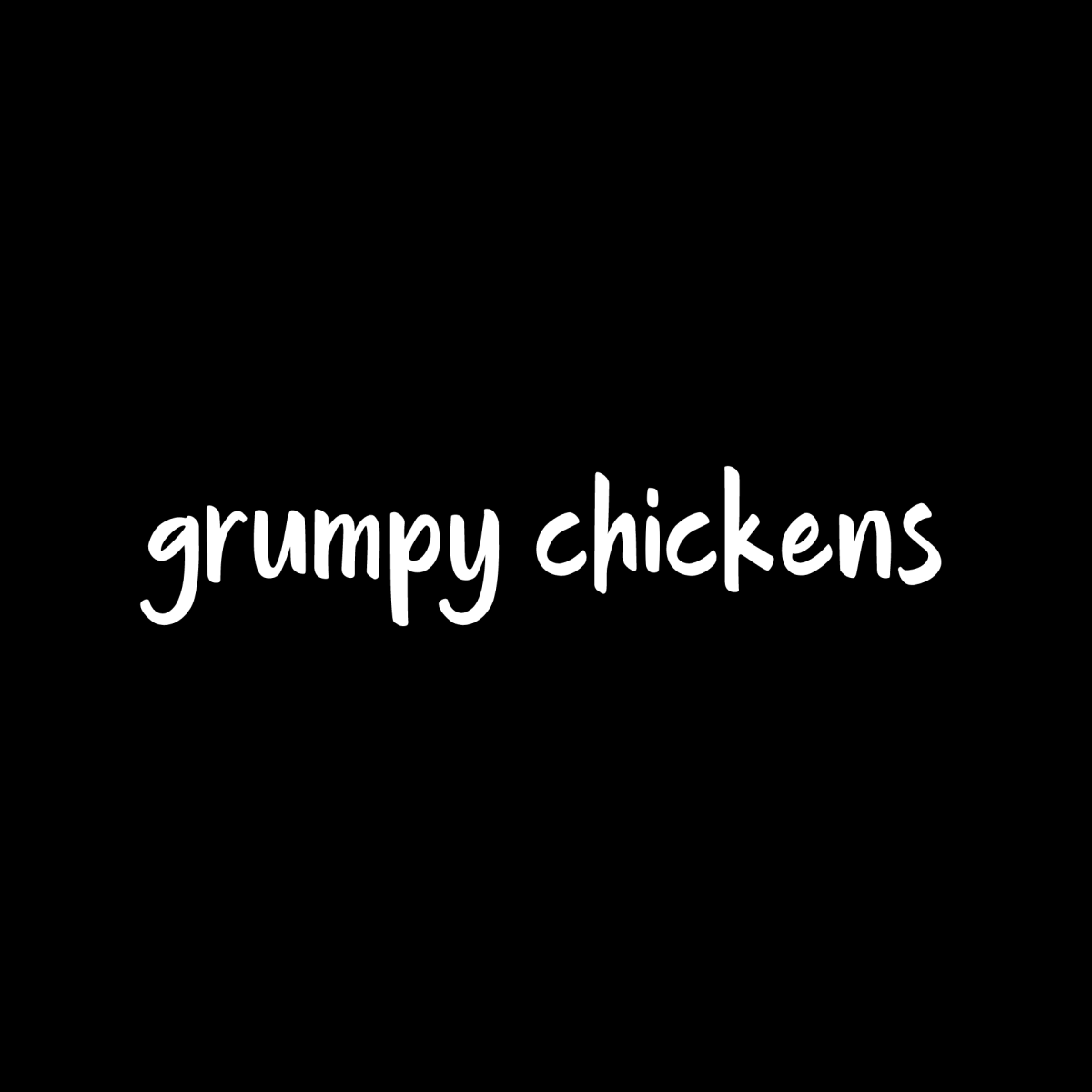 Grumpy Chickens